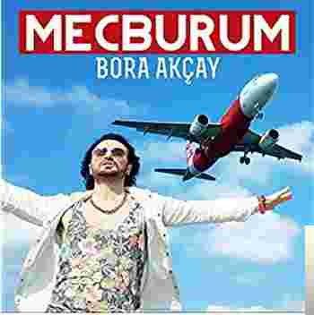 Bora Akçay Mecburum (2019)