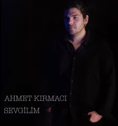 Ahmet Kırmacı Sevgilim (2021)