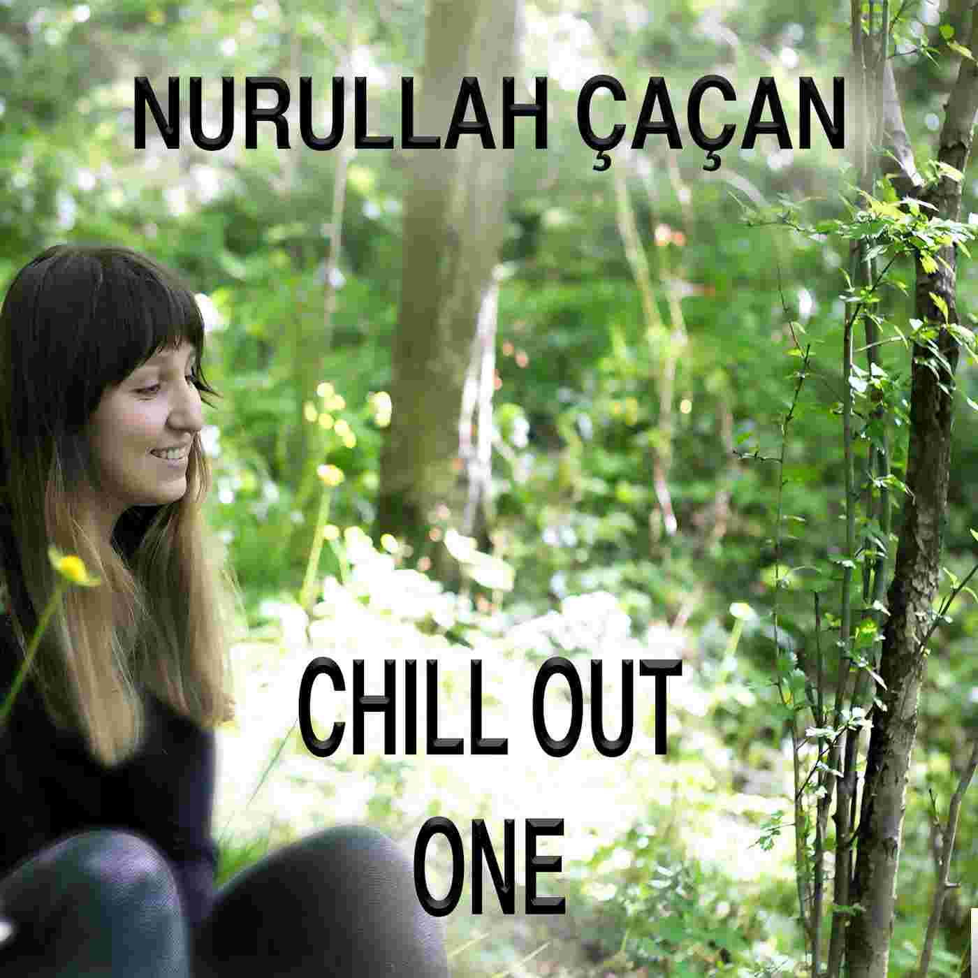 Nurullah Çaçan Chill Out One (2018)