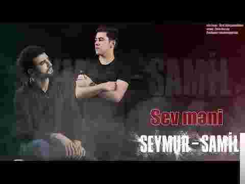 Seymur & Samil Sev Meni (2018)