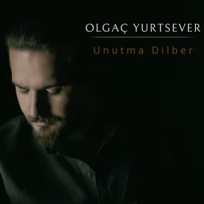 Olgaç Yurtsever Unutma Dilber (2020)