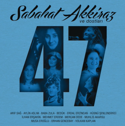 Sabahat Akkiraz Sabahat Akkiraz & Dostları 47 (2017)