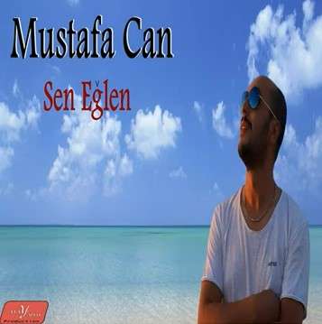 Mustafa Can Sen Eğlen (2022)