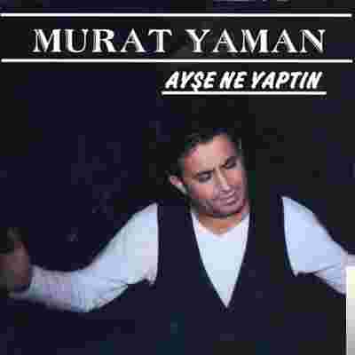 Murat Yaman Ayşe Ne Yaptın (2015)