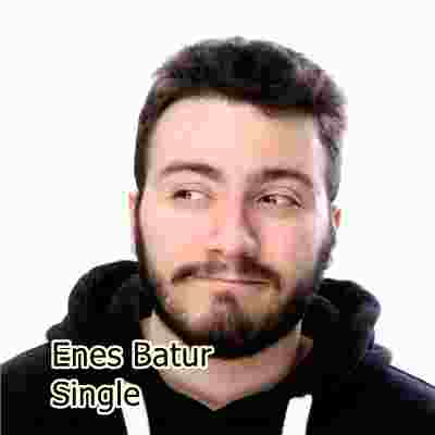 Enes Batur Single