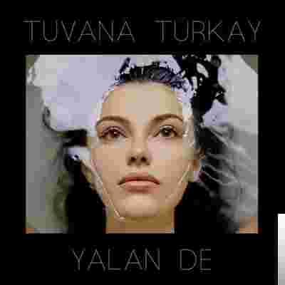 Tuvana Türkay Yalan De (2019)