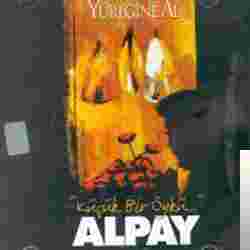 Alpay Yüreğine Al/Küçük Bir Öykü (2000)