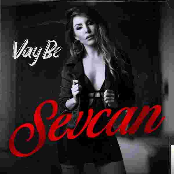Sevcan Vay Be (2019)