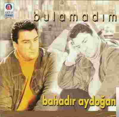 Bahadır Aydoğan Bulamadım (2001)