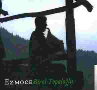 Birol Topaloğlu Ezmoce (2007)