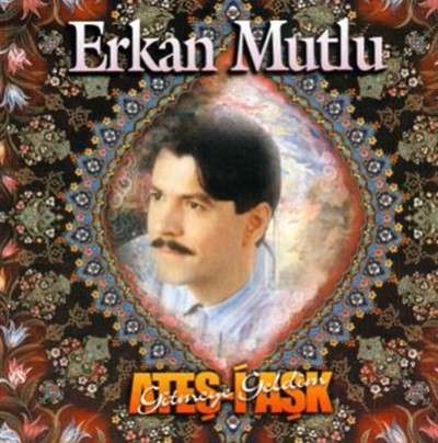Erkan Mutlu Ateş-i Aşk (2000)