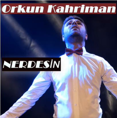 Orkun Kahriman Nerdesin (2021)