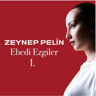 Zeynep Pelin Ebedi Ezgiler 1 (2020)