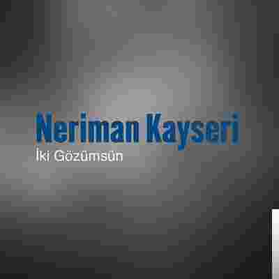 Neriman Kayseri İki Gözümsün (1989)