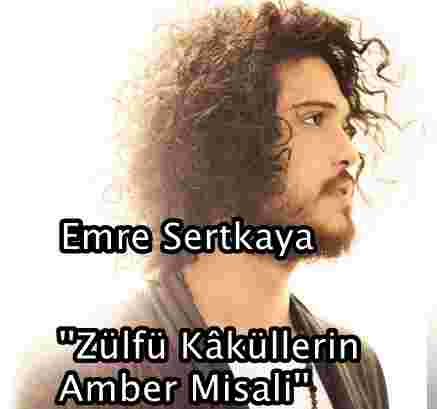 Emre Sertkaya Zülfü Kaküllerin Amber Misali (2019)