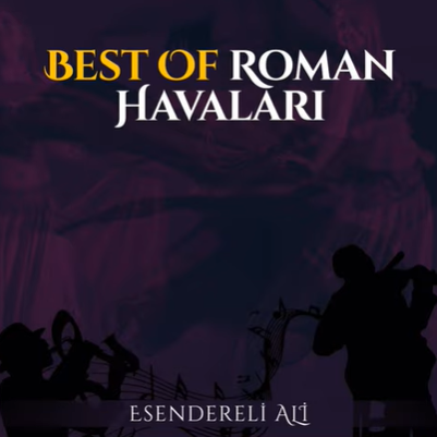 Esendereli Ali Best Of Roman Havaları (2020)