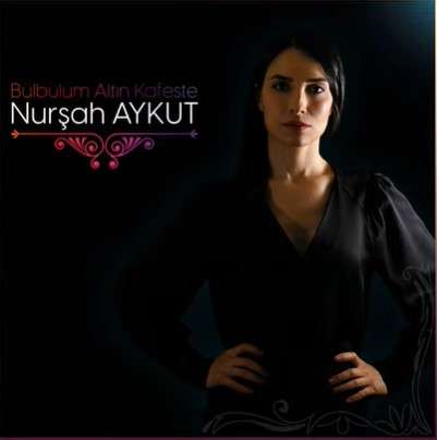 Nurşah Aykut Bülbülüm Altın Kafeste (2021)