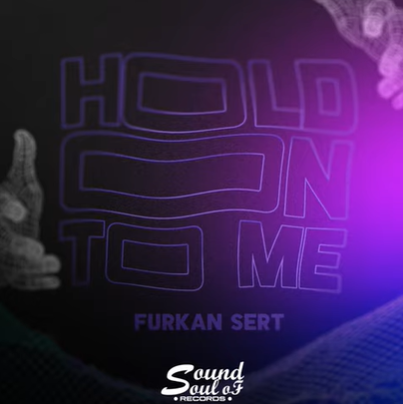 Furkan Sert Hold On To Me (2021)