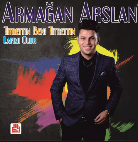 Armağan Arslan Titrettin Beni Titrettin (2017)