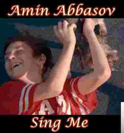 Amin Abbasov Sing Me (2019)