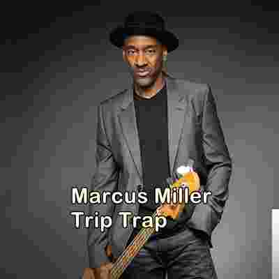 Marcus Miller Trip Trap (2019)