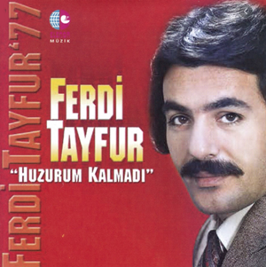 Ferdi Tayfur Huzurum Kalmadı (1977)