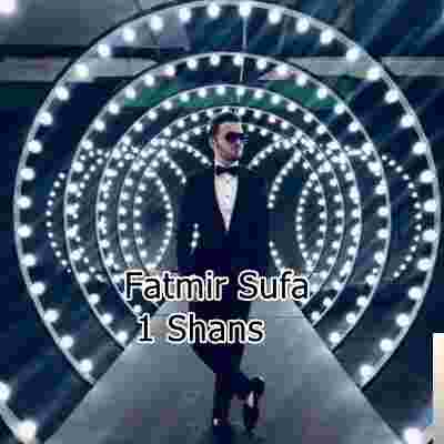 Fatmir Sufa 1 Shans (2019)