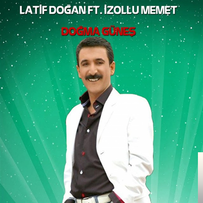 Latif Doğan Doğma Güneş (2019)