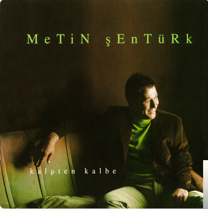 Metin Şentürk Kalpten Kalbe (2003)
