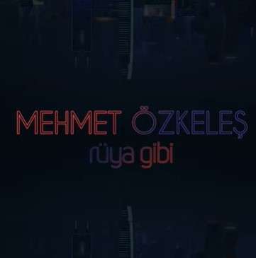 Mehmet Özkeleş Rüya Gibi (2021)