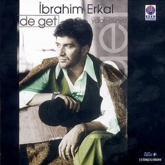 İbrahim Erkal De Get Yalan Dünya (2000)