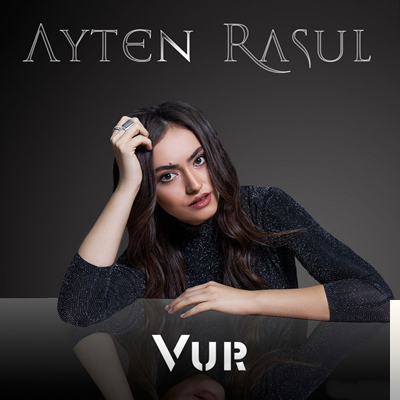 Ayten Rasul Vur (2019)
