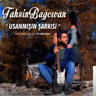 Tahsin Bağcıvan Usanmışın Şarkısı (2019)