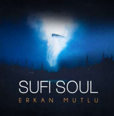 Erkan Mutlu Sufi Soul (2004)