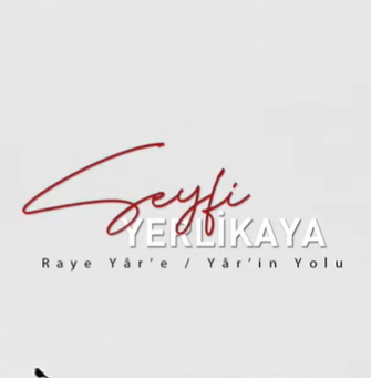 Seyfi Yerlikaya Raye Yare/Yarin Yolu (2021)