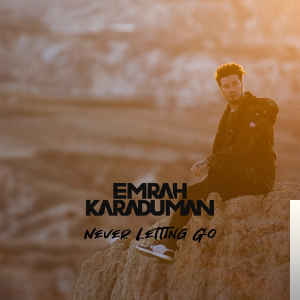 Emrah Karaduman Never Letting Go (2019)