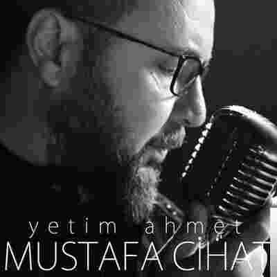Mustafa Cihat Yetim Ahmet (2019)