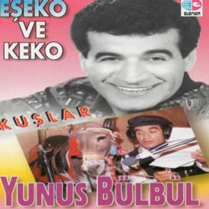 Yunus Bülbül Eşeko ve Keko (1995)