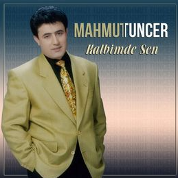 Mahmut Tuncer Kalbimde Sen (2000)