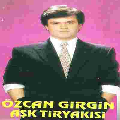 Özcan Girgin Aşkın Tiryakisi (1983)