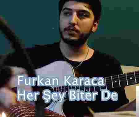Furkan Karaca Her Şey Biter De (2019)