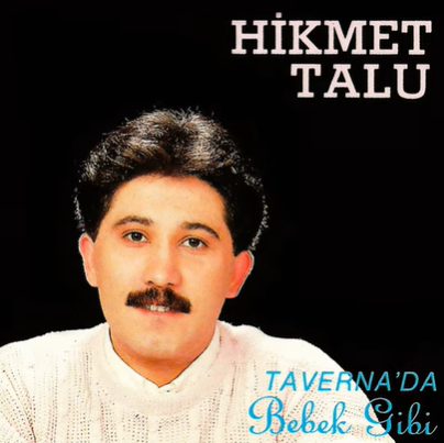 Hikmet Talu Tavernada/Bebek Gibi (1987)