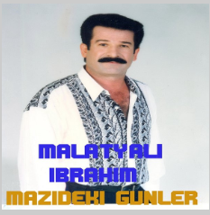 Malatyalı İbrahim Mazideki Günler (1997)
