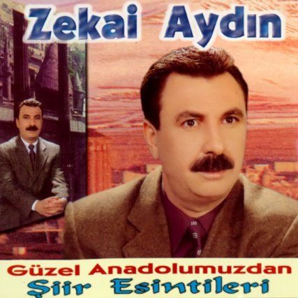 Zekai Aydın Güzel Anadolumuzdan Şiir Esintileri 1 (2002)
