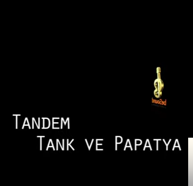 Tandem Tank Ve Papatya (2019)