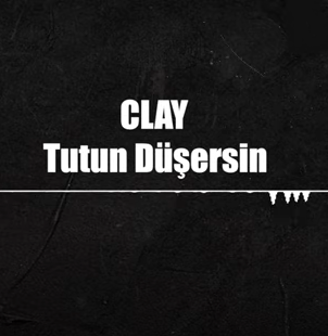 Clay Tutun Düşersin (2021)