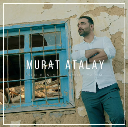 Murat Atalay Sen Benim Olsaydın Yarim (2021)
