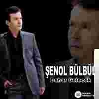 Şenol Bülbül Bahar Gelecek (2018)