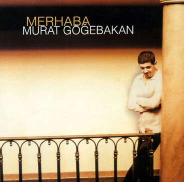 Murat Göğebakan Merhaba (2000)