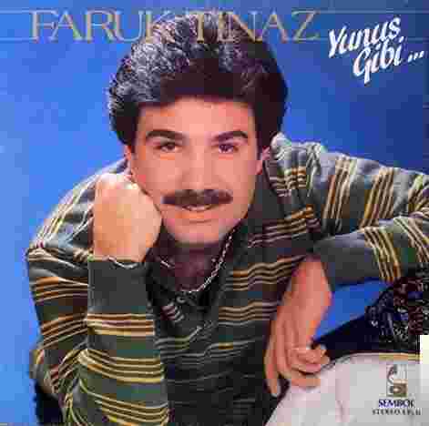 Faruk Tınaz Yunus Gibi (1985)